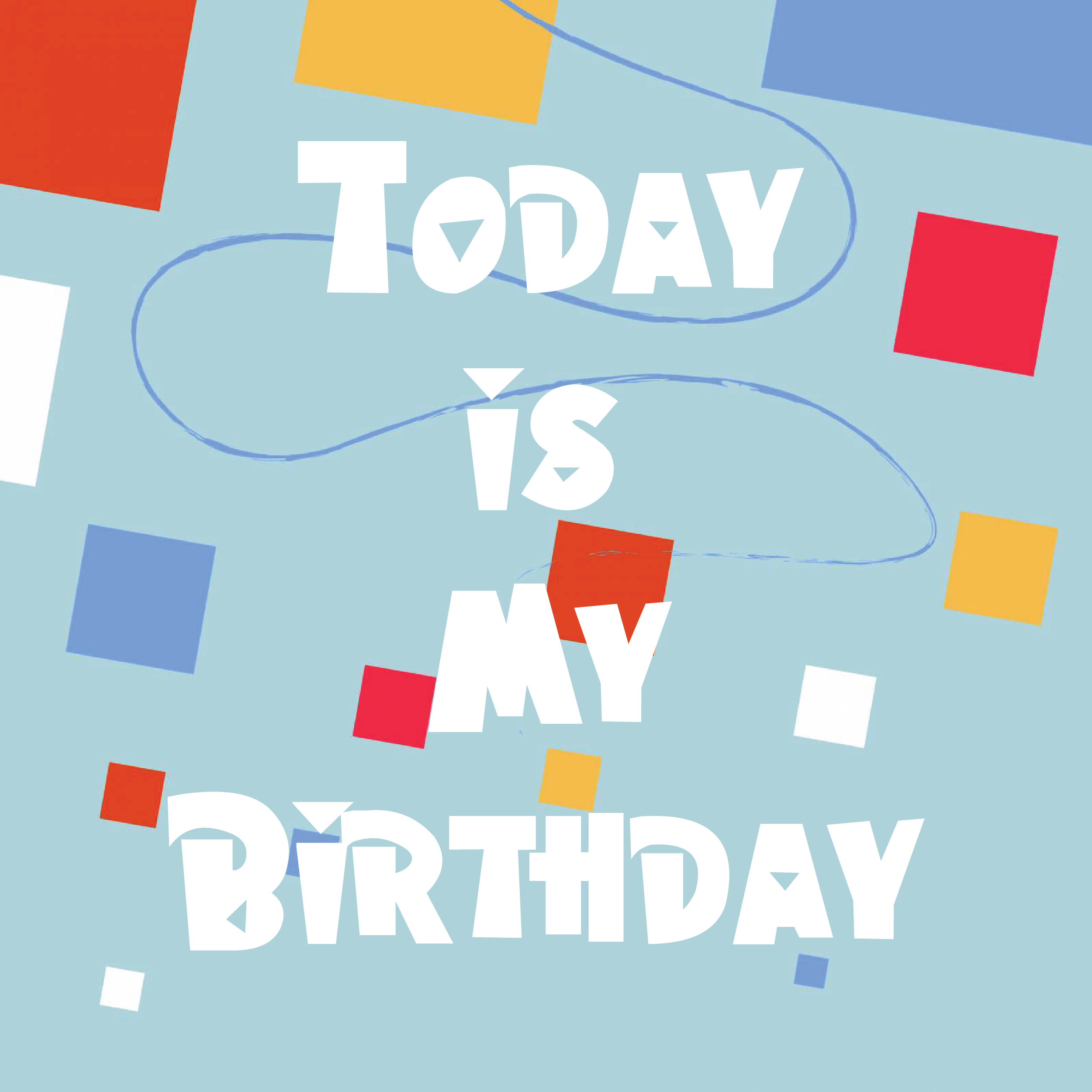 Today is My Birthday
